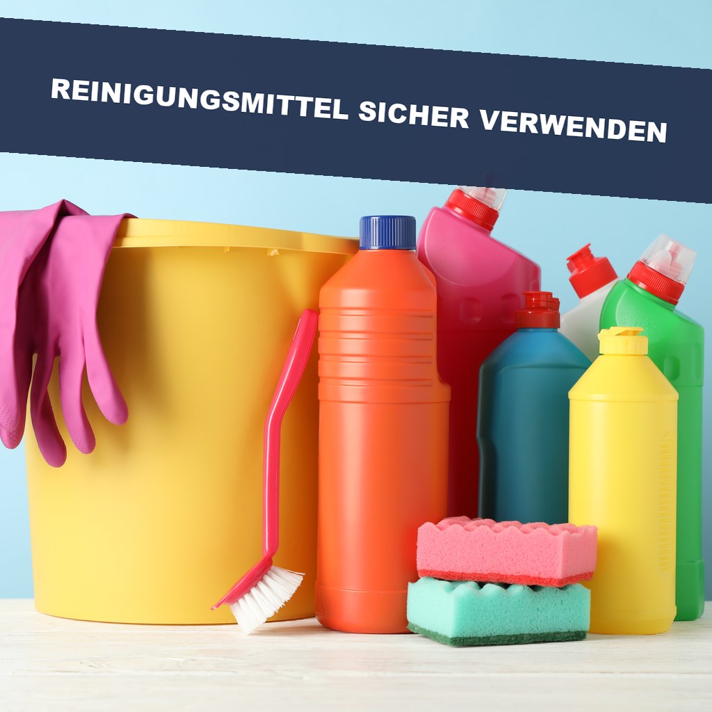Reinigungsmittel sicher verwenden